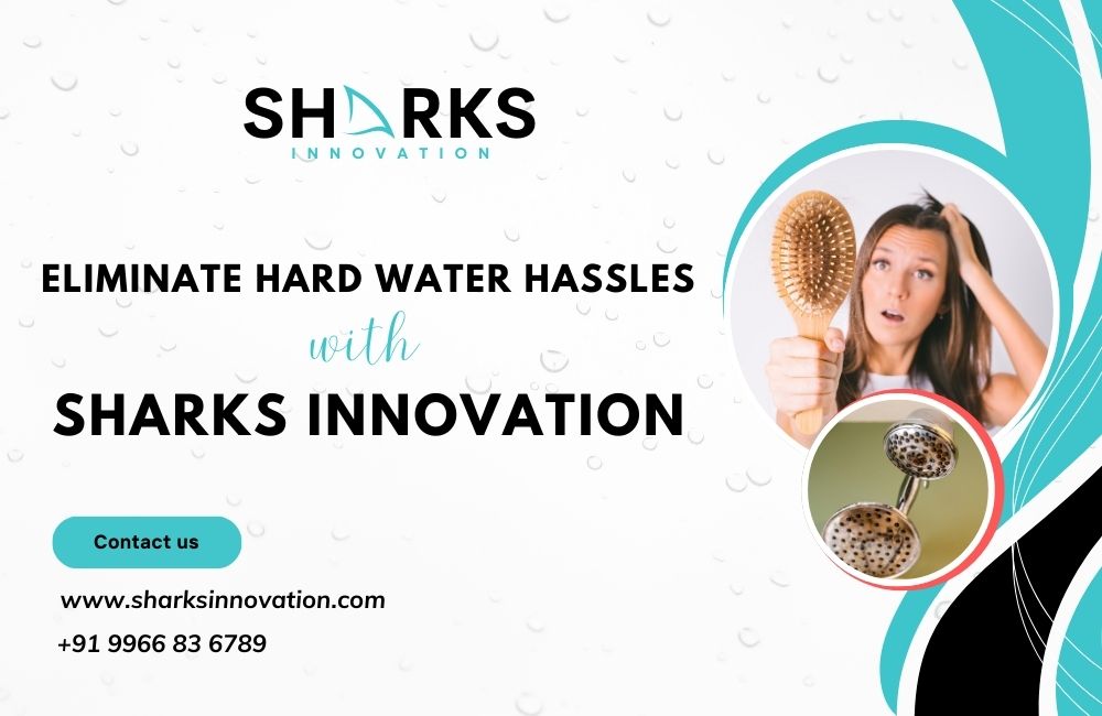 Bid Farewell to Hard Water with Sharks Innovation