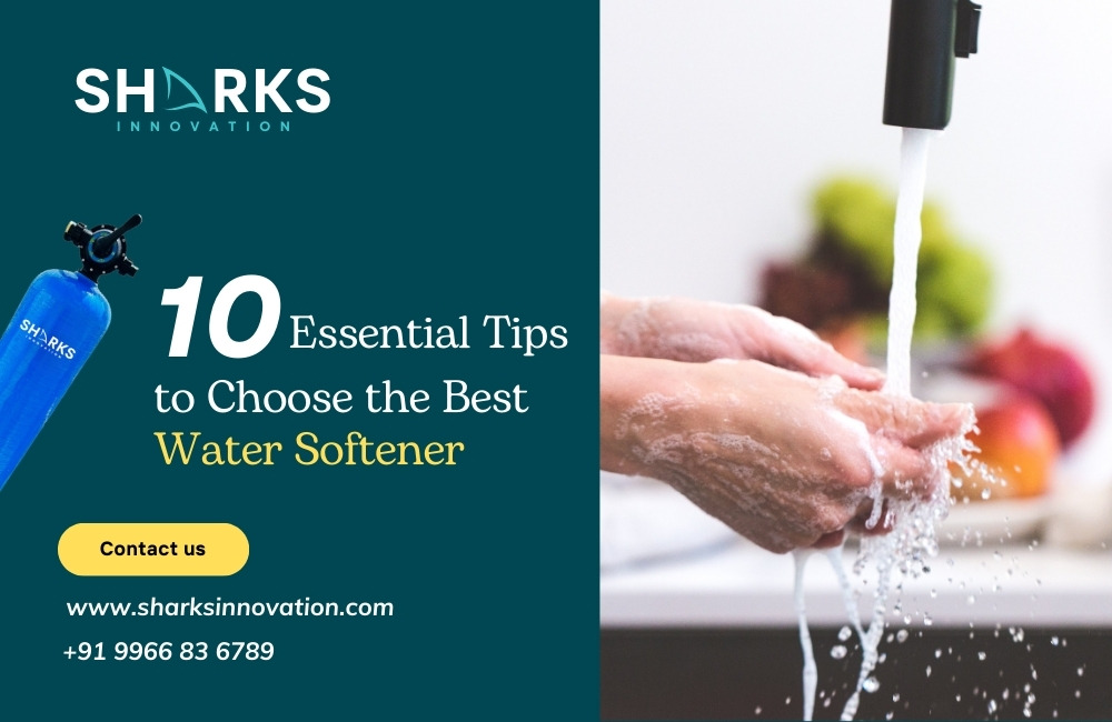 10 Tips on Selecting the Best Water Softener in Hyderabad