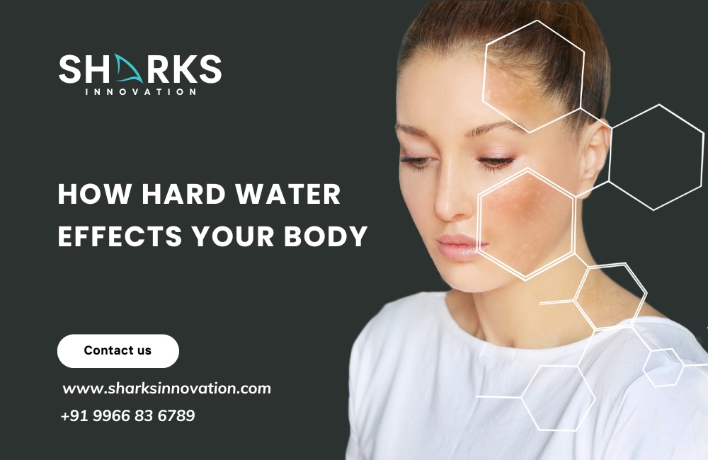 5 Harmful Effects of Hard Water on the Human Body