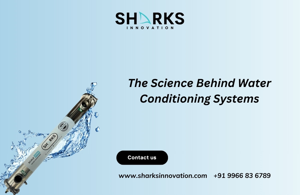 The Science Behind Water Conditioning Systems