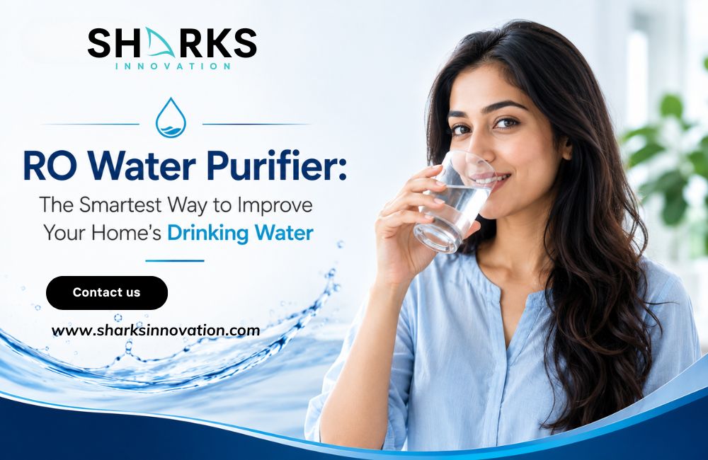 RO Water Purifier: The Smartest Way to Improve Your Home's Drinking Water